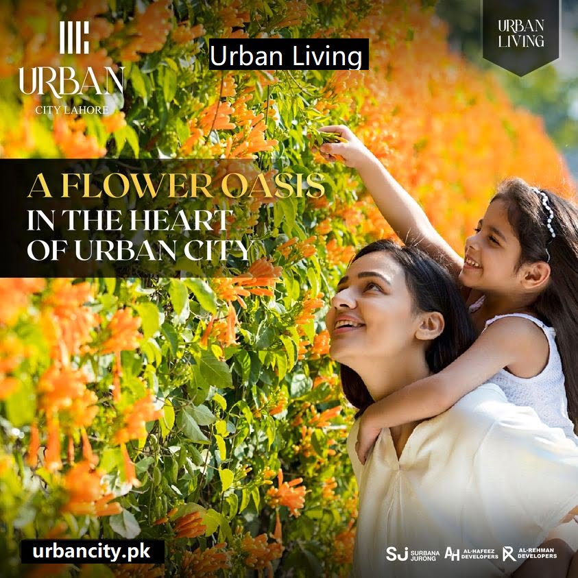 Living in Urban City Lahore Living in Urban City Lahore