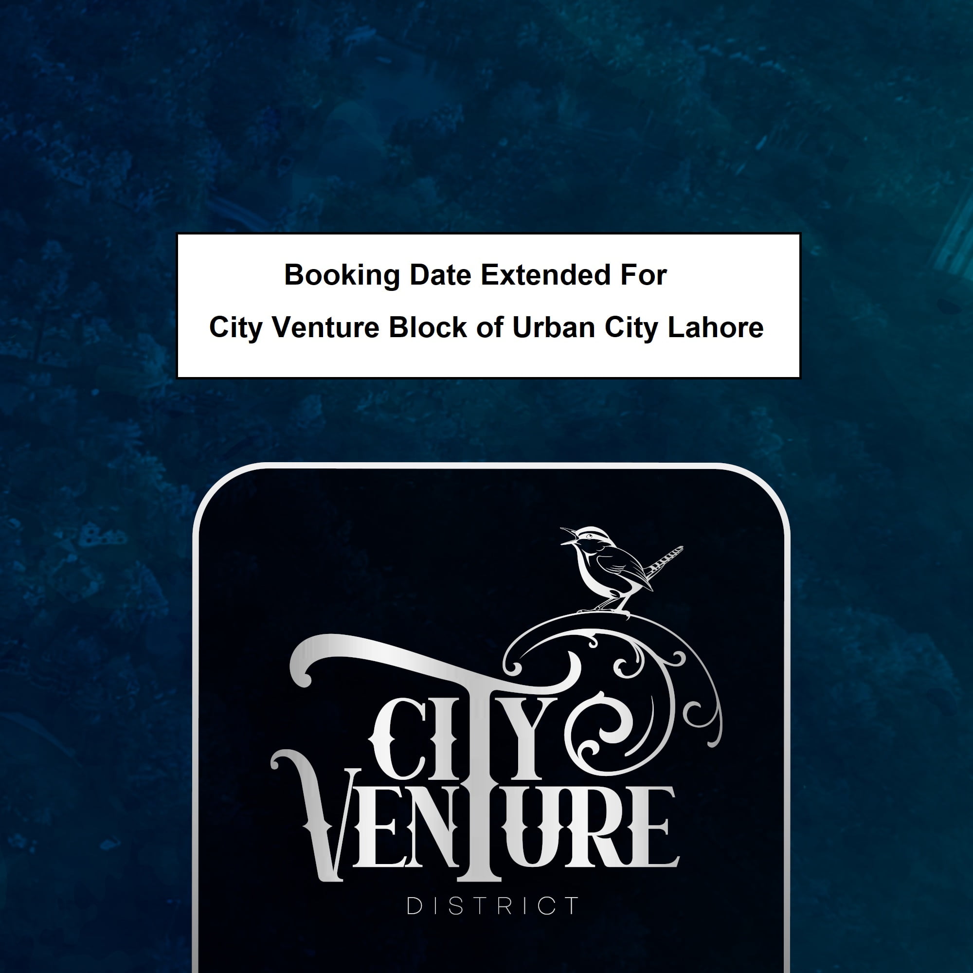 Extension in Booking Closing Date For City Venture Block of Urban City Lahore