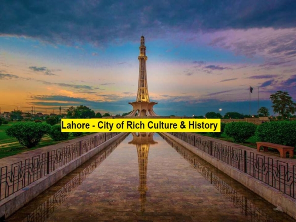 Lahore A city of culture, history & love